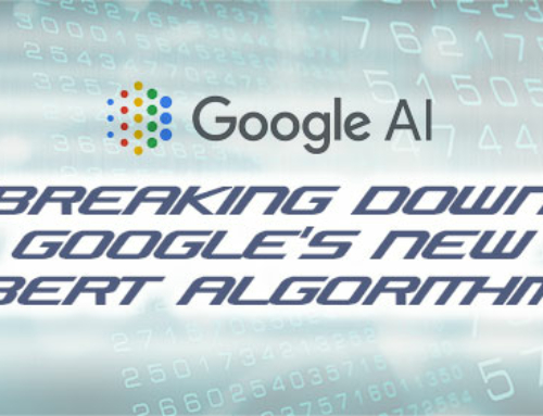 Breaking Down Google’s New BERT Algorithm
