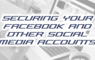 Securing Your Facebook and Other Social Media Accounts