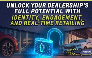 Unlock Your Dealership's Full Potential with Identity, Engagement, and Real-Time Retailing