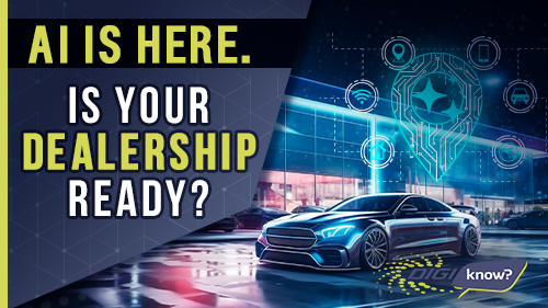 AI Is Here. Is Your Dealership Ready?