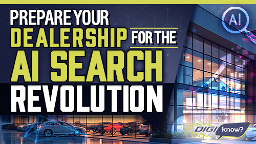Prepare Your Dealership for the AI Search Revolution