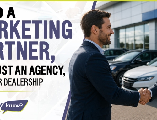 Find a Marketing Partner, Not Just an Agency, for Your Dealership